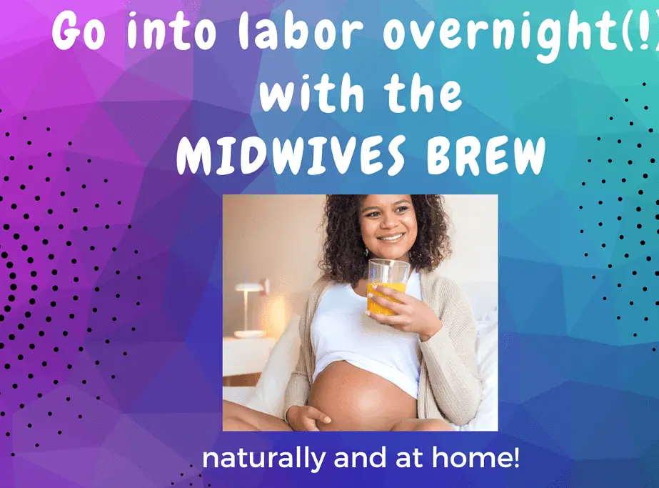 midwives brew to induce labor naturally and go into labor overnight